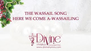 The Wassail Song Traditional Christmas Song with Lyrics [upl. by Dewhurst151]