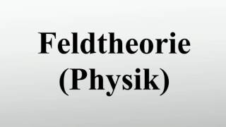 Feldtheorie Physik [upl. by Nett897]