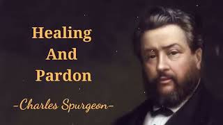 Healing and Pardon SpurgeonSermon [upl. by Cam]