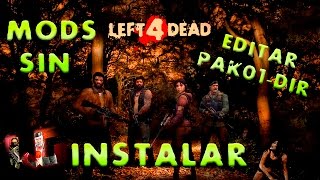 Instalar Mods a tu Left 4 Dead sin editar quotPak01dirvpkquot mas FÁCIL QUE NUNCA [upl. by Jenelle]