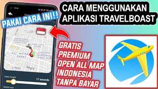 Cara Menggunakan Aplikasi TravelBoast  Cara travelboast premium tidak ada map indonesia [upl. by Mcnelly543]