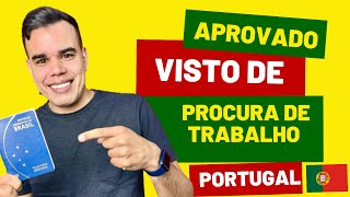 APROVADO  VISTO DE PROCURA DE TRABALHO PARA PORTUGAL  VIVER EM PORTUGAL 🇵🇹 [upl. by Siladnerb99]