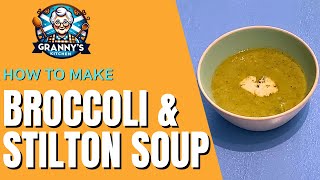 How to Make BROCCOLI amp STILTON SOUP  grannysscottishkitchen [upl. by Otiv507]