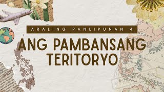 Araling Panlipunan 4 Ang Pambansang Teritoryo ng Pilipinas [upl. by Jar726]