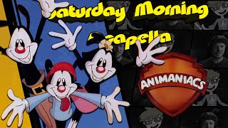 Animaniacs Theme  Saturday Morning Acapella Remake [upl. by Snahc201]