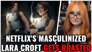 Netflixs Masculinized Lara Croft Gets ROASTED NO ONE Wants Modernized Tomb Raider [upl. by Yramliw]