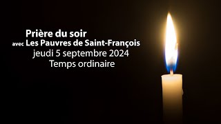 Prière du soir avec Les Pauvres de SaintFrançois  5 septembre 2024  Temps ordinaire [upl. by Aryaz]