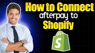 How to connect Afterpay to Shopify [upl. by Anoek]