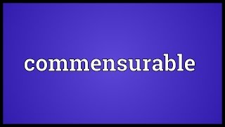 Commensurable Meaning [upl. by Irish484]