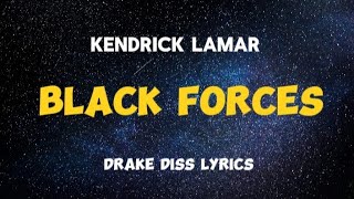 Kendrick Lamar  BLACK FORCES DRAKE DISS LYRICS [upl. by Anelam]