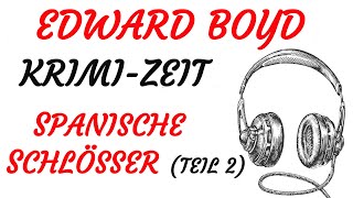 KRIMI Hörspiel  Edward Boyd  SPANISCHE SCHLÖSSER 1989  Teil 2 [upl. by Ahsieyk]