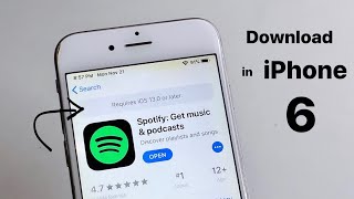 How to download spotify in iPhone 6  Spotify shows requires ios 130 or later [upl. by Attennod854]