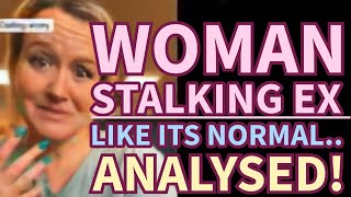 WOMAN STALKING EX LIKE ITS NORMAL datingtips dating masculinity [upl. by Tsugua]