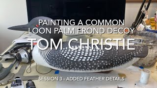 Painting a Common Loon Palm Frond Decoy Session 3  Adding Feather Details [upl. by Anihpled]