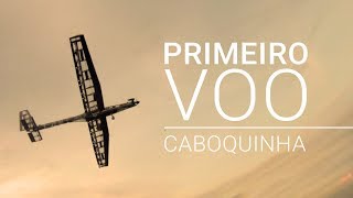 PRIMEIRO VOO DA CABOQUINHA  URUTAU AERODESIGN [upl. by Yelha871]