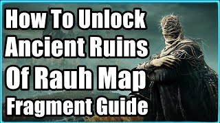 How To Unlock Ancient Ruins Of Rauh Map Fragment In Elden Ring Shadow Of The Erdtree [upl. by Elna]