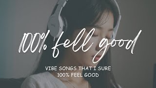 playlist vibe songs that i sure 100 feel good  Korean rnb indie lofi [upl. by Tteirrah]