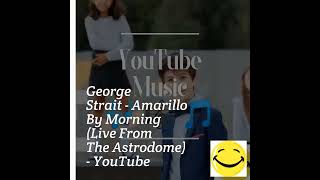 George Strait  Amarillo By Morning Live From The Astrodome  YouTube [upl. by Ahseel]