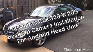 Mercedes CLK320 W209 backup camera installation for Android Head Unit [upl. by Milicent]