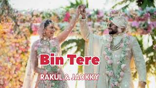 Bin Tere  Rakulpreet Kaur  Jackky Bhagnani  Tanishk Bagchi  Rakulpreet Kaur and Jackky Bhagnani [upl. by Ladnik618]