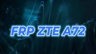 FRP ZTE A72 UNLOCKTOOL frp unlocktool desbloquear [upl. by Claudette556]