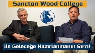 Sancton Wood College ile Geleceğe Hazırlanmanın Sırrı [upl. by Ahsienom]