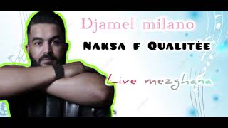 Djamel Milano 2024 Naksa f Qualité  Avec Med lHabri Live Mezghana [upl. by Ahtrim]