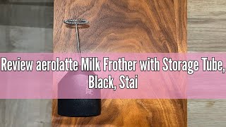 Review aerolatte Milk Frother with Storage Tube Black Stainless Steel 1 EA [upl. by Annoyk810]