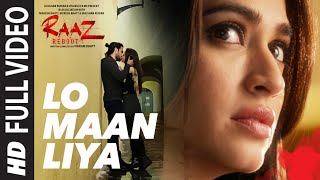 LO MAAN LIYA Full Video Song  Raaz Reboot  Arijit SinghEmraan HashmiKriti KharbandaGaurav Arora [upl. by Rimahs]