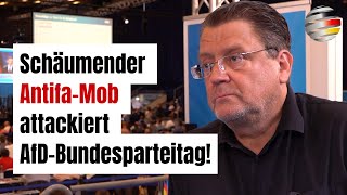 Stephan Brandner exklusiv Schäumender AntifaMob attackiert AfDBundesparteitag [upl. by Jeremiah]