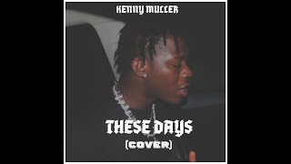 KENNY MULLER  THESE DAYS cover [upl. by Nnalatsyrc]