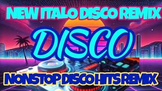 NONSTOP DISCO REMIX  NEW ITALO DISCO REMIX [upl. by Nahsez]