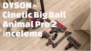 Dyson  Cinetic Big Ball Animal Pro 2 🧹Elektrikli Süpürge İnceleme [upl. by Cyrie]