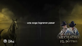 Los Dos Carnales  El Muchacho Y El Potro Video Lyric [upl. by Sigismund]