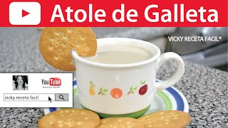 ATOLE DE GALLETA  Vicky Receta Facil [upl. by Lorne]