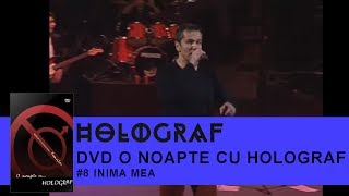 Holograf  Inima Mea O noapte cu Holograf [upl. by Colby512]