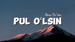 Abror Dostov  Pul olsin qoshiq matni lyrics  2024 [upl. by Llenhoj]