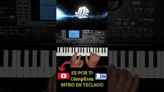 ES POR TI  COMPLICES  INTRO EN TECLADO [upl. by Quent]