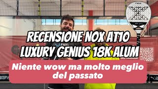 Nox AT10 Luxury Genius 18k Alum review ItaEng subs Molto meglio del passato Nuovo sistema voti [upl. by Nanam]