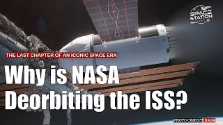 Why is NASA Deorbiting the ISS [upl. by Laure860]