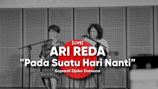 ARI REDA  Pada Suatu Hari Nanti  Sapardi Djoko Damono LIVE [upl. by Neit]