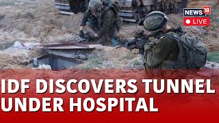 Israel Vs Hamas News LIVE  IDF Discovers Tunnel Inside Gaza Hospital  Gaza News LIVE  N18L [upl. by Rama]