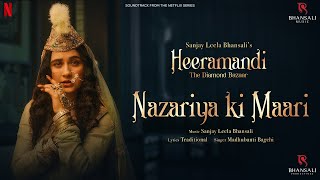 Nazariya Ki Maari  Video  Sanjay Leela Bhansali  Sanjeeda Sheikh Aditi Rao Hydari  Heeramandi [upl. by Ogdon]