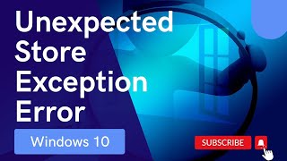 How To Fix Windows 10 Unexpected Store Exception Error [upl. by Eenert]