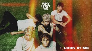 Why Dont We  Look At Me Official Audio [upl. by Arno514]