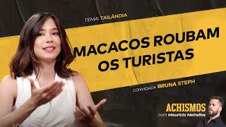 TUDO O QUE VOCÃŠ NÃƒO SABE SOBRE A TAILÃ‚NDIA FT BRUNA TAILÃ‚NDIA  ACHISMOS PODCAST 306 [upl. by Plerre]