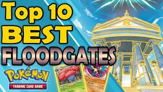 Top 10 Floodgates in the Pokemon TCG [upl. by Asir367]