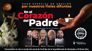 GRAN ESPECIAL DE ORACIÓN POR LOS FIELES DIFUNTOS Arquidiócesis de Manizales ElBuenDios 2 noviembre [upl. by Gassman668]