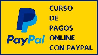 01 Curso de Pagos online con PAYPAL  INTRODUCCIÓN [upl. by Mcmath]