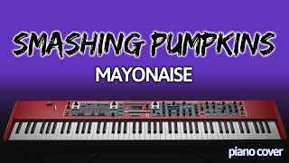 Smashing Pumpkins Mayonaise Piano Cover [upl. by Stoneham]